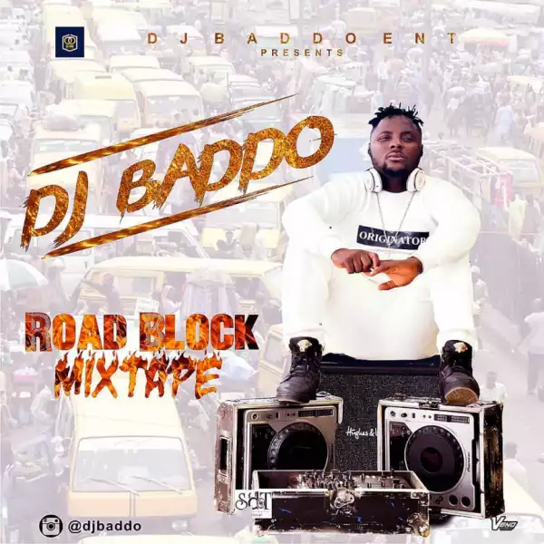 DJ Baddo - Road Block Mix